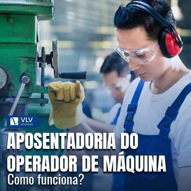 Aposentadoria do operador de máquina: como funciona?