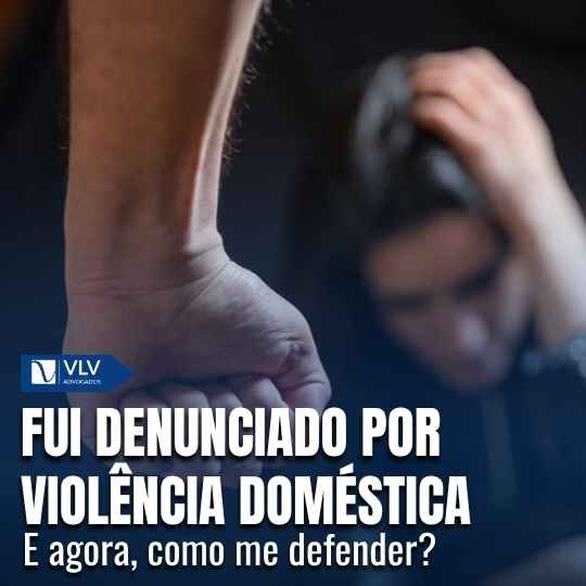 Fui denunciado por violência doméstica, o que fazer?