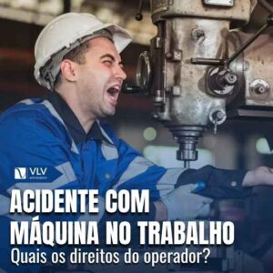 Acidente com máquina: quais os direitos do operador?