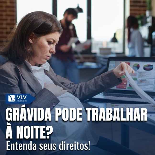 Grávida pode trabalhar à noite? Entenda seus direitos!