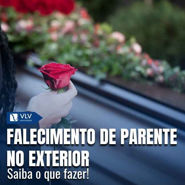 Falecimento de parente no exterior: o que fazer?