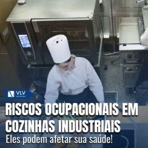Riscos ocupacionais em cozinhas industriais: o que é?