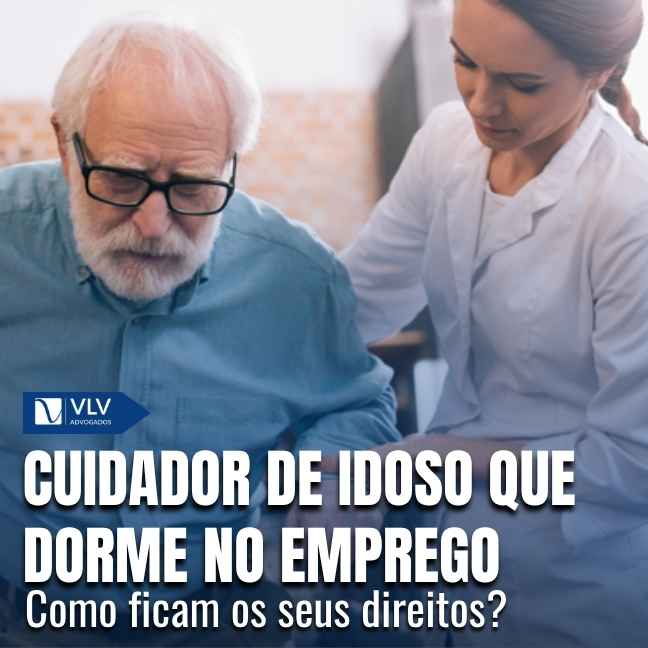 Direitos do cuidador de idoso que dorme no trabalho
