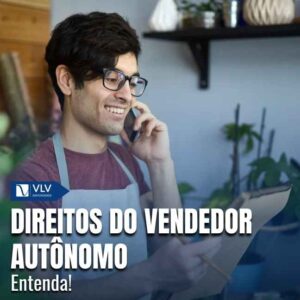 Direitos do vendedor autônomo: entenda!
