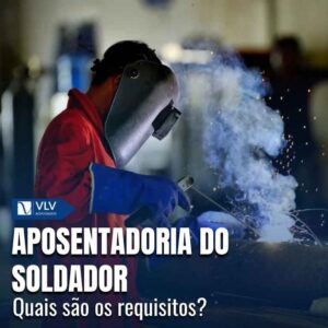 Aposentadoria do soldador: quais são os requisitos?