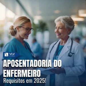 Aposentadoria do enfermeiro: requisitos em 2025!