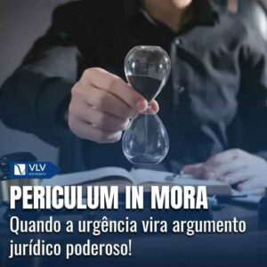 Periculum in mora ou perigo na demora
