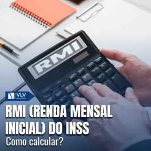 RMI (Renda Mensal Inicial) do INSS: como calcular?
