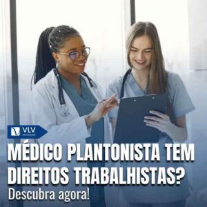 Direitos trabalhistas do médico plantonista!