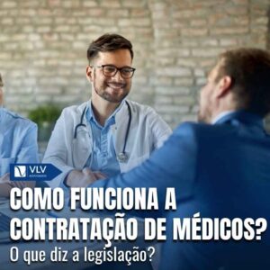 Como funciona a contratação de médicos?