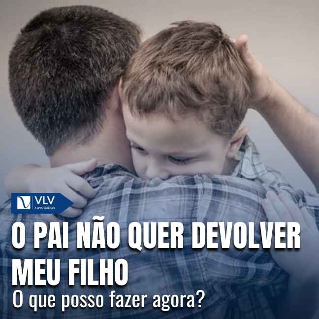 O que fazer quando o pai não quer devolver a criança?