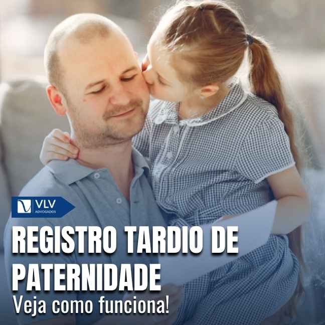 Como funciona o registro tardio de paternidade?