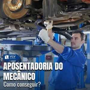 Aposentadoria do mecânico: como conseguir?