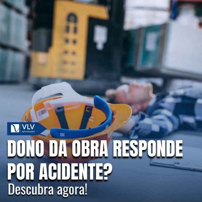 Dono da obra é responsável por acidente com funcionário?