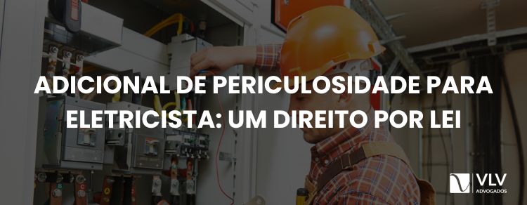 Adicional de periculosidade para eletricista: como pedir?