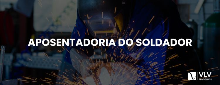 Aposentadoria do soldador: quais são os requisitos? 