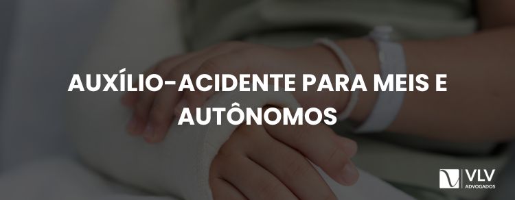 MEIs e autônomos têm direito ao auxílio-acidente?