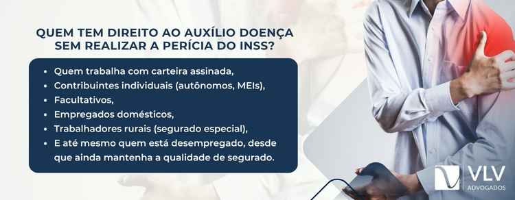 Quem tem direito ao auxílio doença sem realizar a perícia do INSS?