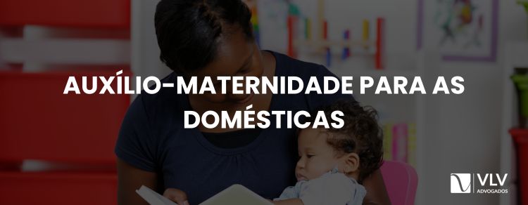 Auxílio-maternidade para as domésticas: como pedir?