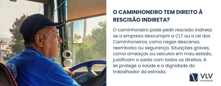 Caminhoneiro têm direito a rescisão indireta?