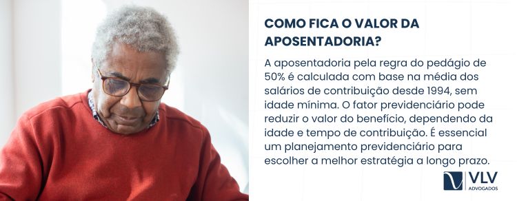 A aposentadoria pelo pedágio de 50% é calculada com a média dos salários desde 1994.