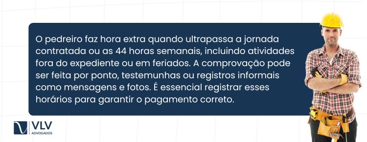 Como o pedreiro sabe que está fazendo hora extra?