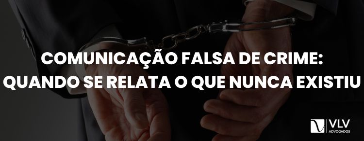 Comunicação falsa de crime: o que é?