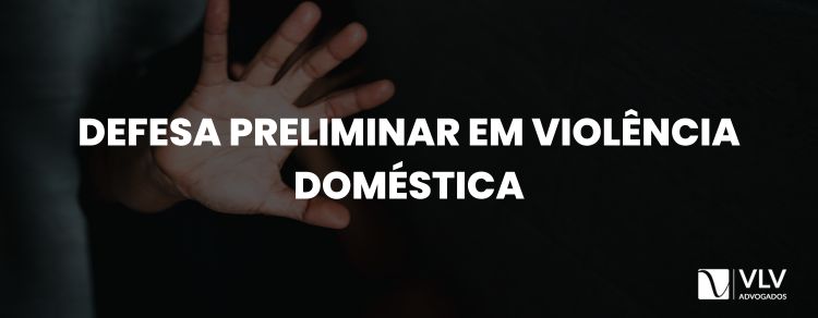imagem representando defesa preliminar em violência doméstica 