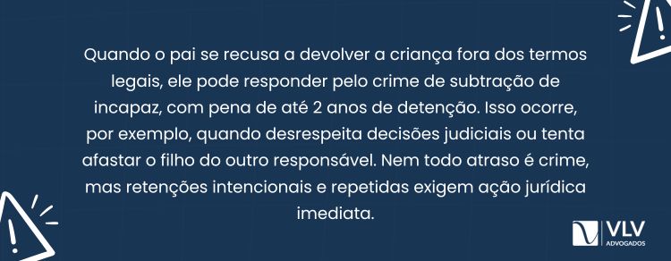 É considerado crime quando o pai não quer devolver a criança?