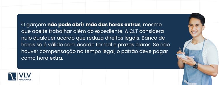garçom não pode acumular horas extras e não receber