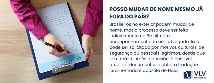 Brasileiros no exterior podem mudar de nome, mas o pedido deve ser feito pela Justiça no Brasil.