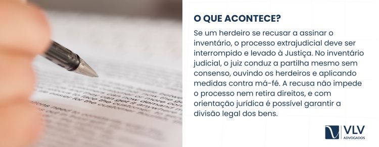 O que acontece se um dos herdeiros não quiser assinar o inventário?