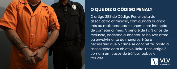 O que diz o artigo 288 do Código Penal Brasileiro?