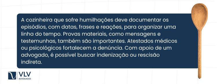 Sou cozinheira e o chefe de cozinha me humilhou, o que fazer?