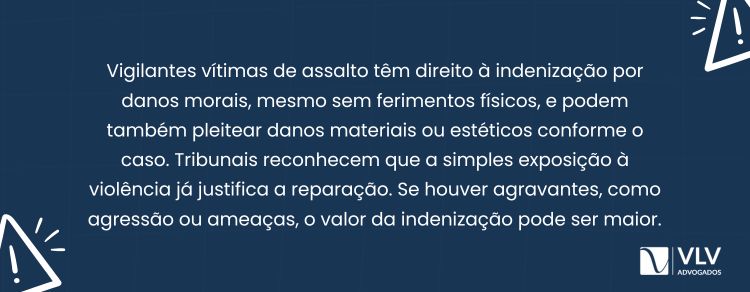 O vigilante tem direito à indenização por assalto no trabalho?