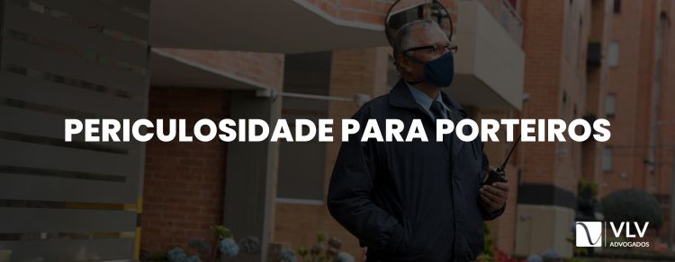 Periculosidade para porteiro: é possível?