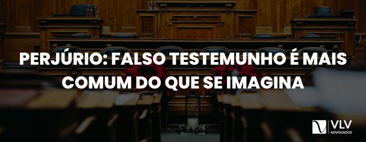 Perjúrio: o que é e como funciona a defesa?