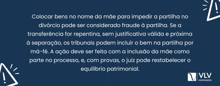 Sim, pode ser considerado fraude se o objetivo for esconder bens para prejudicar a partilha.