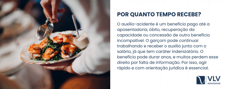 Por quanto tempo o garçom recebe o auxílio-acidente?