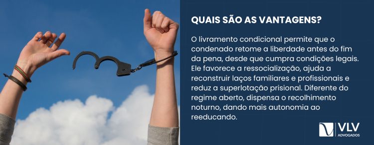 vantagens do livramento condicional