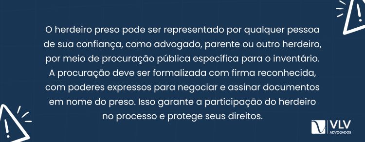 Quem pode representar o herdeiro preso no inventário?
