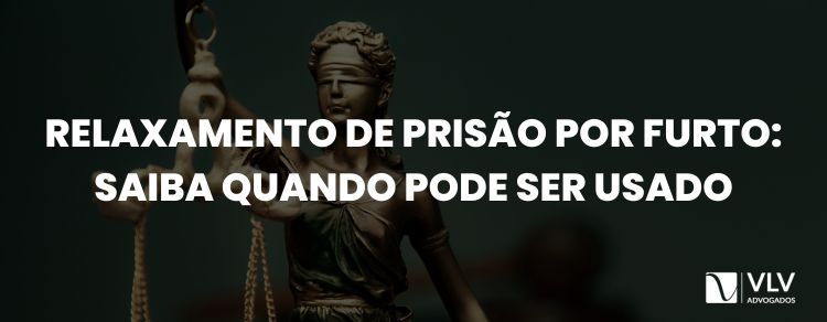 imagem representando relaxamento de prisão no caso de crime de furto 