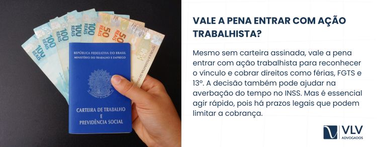 vale a pena entrar com ação trabalhista mesmo sem a carteira assinada