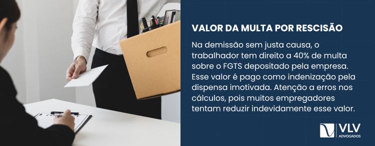 valor da multa por demissão sem justa causa