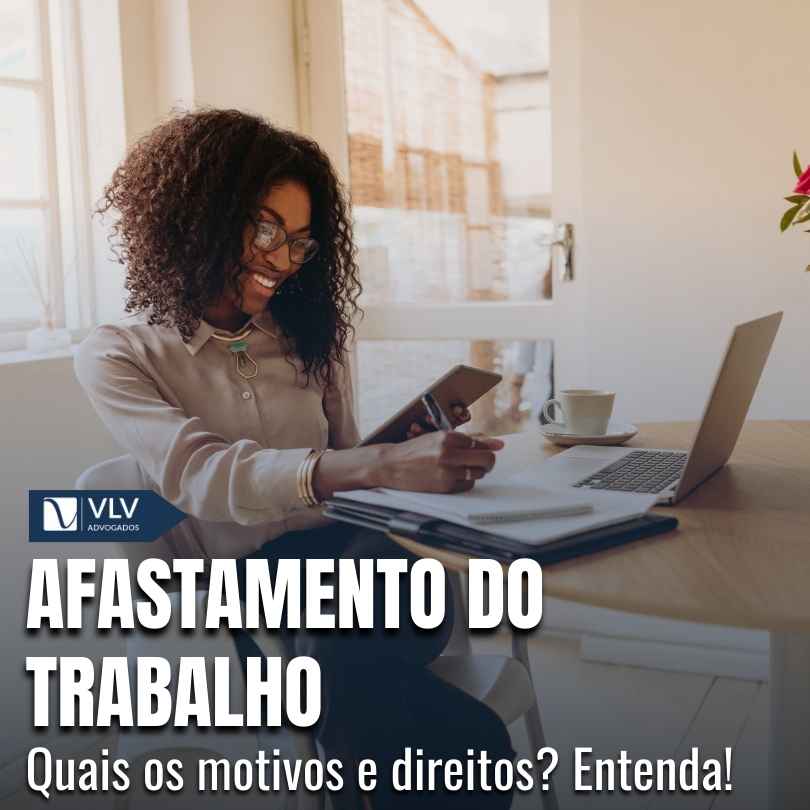 Afastamento do trabalho: motivos, tipos e como funciona!
