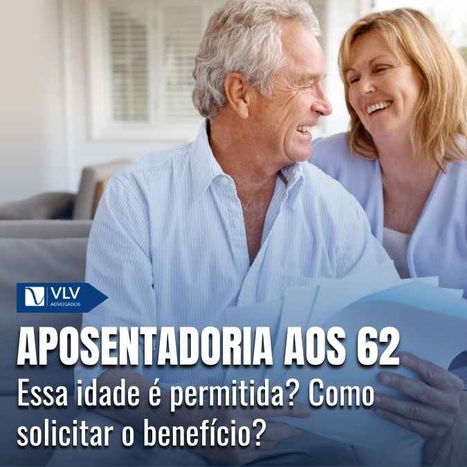 Blog Previdenciário 13 Aposentadoria aos 62 anos