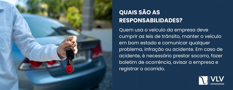 Quem usa veículo da empresa deve seguir leis, cuidar do carro e respeitar as regras internas.