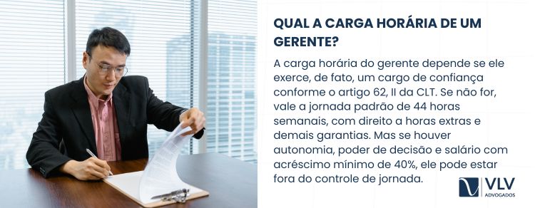A carga horária do gerente depende se ele exerce cargo de confiança, conforme o art. 62, II da CLT.