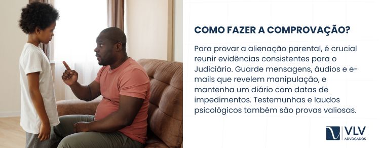 Comprovar alienação parental exige organização e registros claros, não só suspeitas.