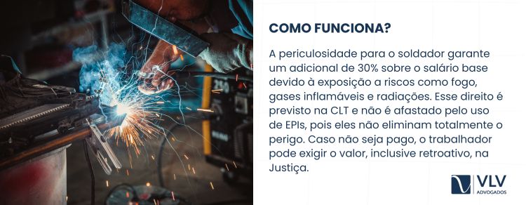 A periculosidade do soldador é um adicional que compensa os riscos diários da profissão.